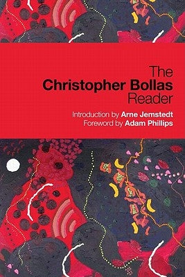 The Christopher Bollas Reader by Bollas, Christopher