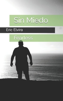 Sin Miedo: Fearless by Elvira, Eric