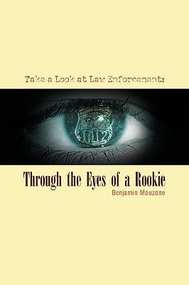 Through the Eyes of a Rookie by Mouzone, Benjamin