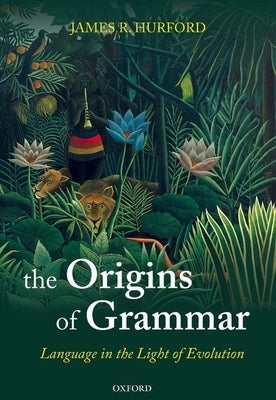 Origins of Grammar Sel C by Hurford