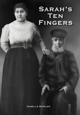 Sarah's Ten Fingers by Stamler, Isabelle