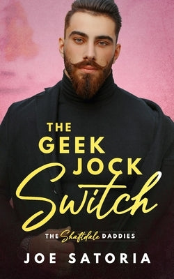 The Geek Jock Switch: An MM Daddy Romance by Satoria, Joe