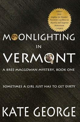 Moonlighting in Vermont: Bree Macgowan Mystery No. 1 by George, Kate