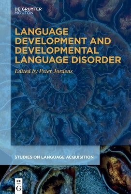 Language Development and Developmental Language Disorder by Jordens, Peter