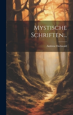 Mystische Schriften... by Oschwald, Ambros