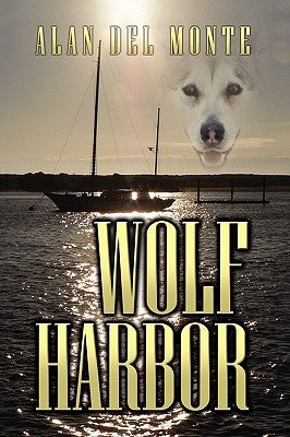 Wolf Harbor by Monte, Alan Del