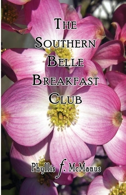 The Southern Belle Breakfast Club by McManus, Phyllis F.
