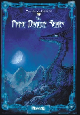 The Prime Dragon Series: Arrival by Von Fallingbostel, Maximilian