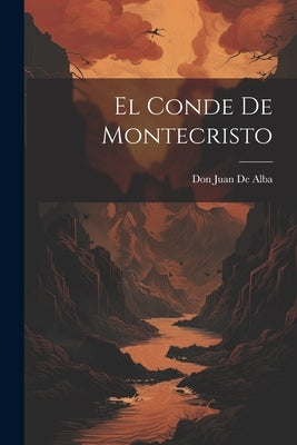 El Conde De Montecristo by Juan De Alba, Don