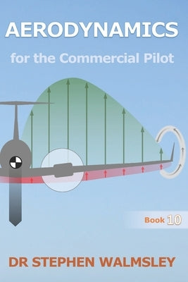 Aerodynamics for the Commercial Pilot by Walmsley, Stephen