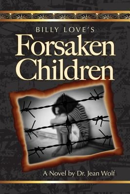Billy Love's Forsaken Children by Wolf, Jean