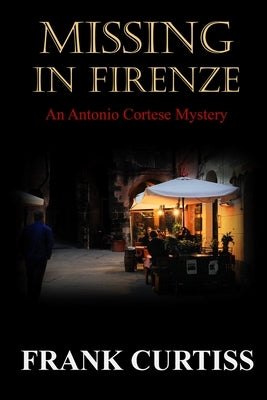Missing in Firenze by Curtiss, Frank