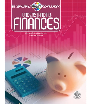 Understanding Finances, Grades 5 - 9 by Felton-Koestler