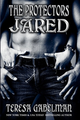 Jared (The Protectors) by Gabelman, Teresa
