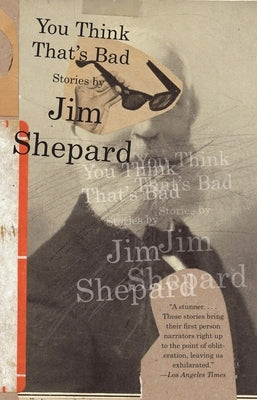 You Think That's Bad by Shepard, Jim