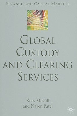 Global Custody and Clearing Services by McGill, R.