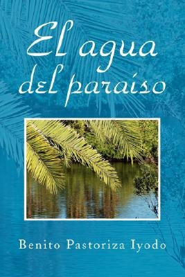 El Agua del Paraiso by Iyodo, Benito Pastoriza