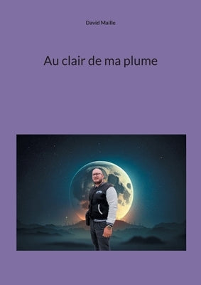 Au clair de ma plume by Maille, David