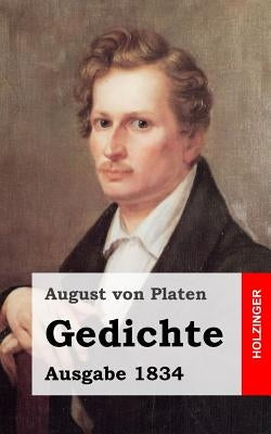 Gedichte: Ausgabe 1834 by Von Platen, August