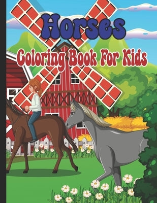 Horses Coloring Book For Kids: Horse coloring book for toddlers 2-4 years Gifts for Girls Horse by Zinaoui, Oussama