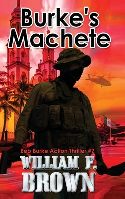 Burke's Machete, Bob Burke Suspense Thriller #7 by Brown, William F.