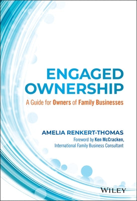 Engaged Ownership: A Guide for Owners of Family Businesses by Renkert-Thomas, Amelia