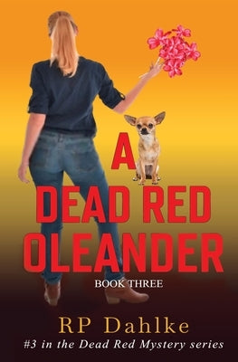 A Dead Red Oleander by Dahlke, Rp