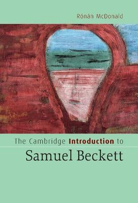 The Cambridge Introduction to Samuel Beckett by McDonald, Ronan