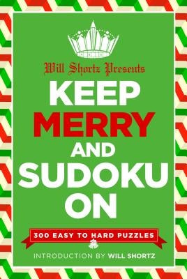 Will Shortz Presents Keep Merry and Sudoku On by Shortz, Will