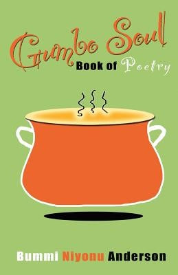 Gumbo Soul: Book of Poetry by Anderson, Bummi Niyonu