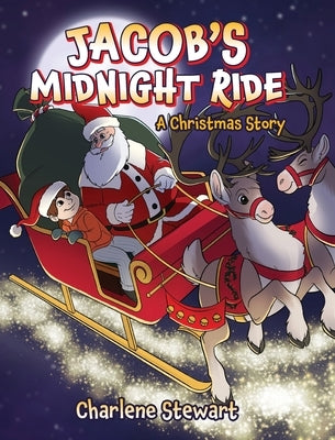 Jacob's Midnight Ride: A Christmas Story by Stewart, Charlene