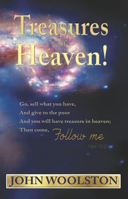 Treasures of Heaven! by Woolston, John