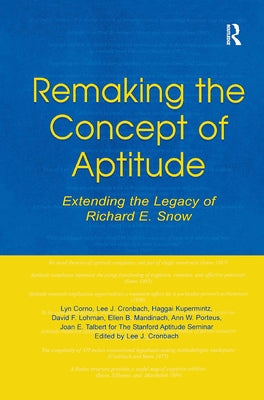 Remaking the Concept of Aptitude: Extending the Legacy of Richard E. Snow by Corno, Lyn