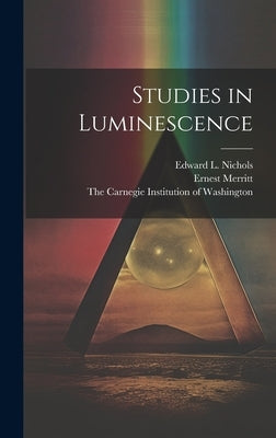 Studies in Luminescence by Merritt, Ernest