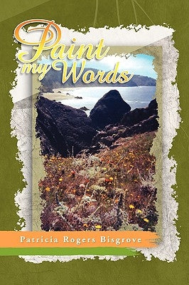 Paint My Words by Bisgrove, Patricia Rogers