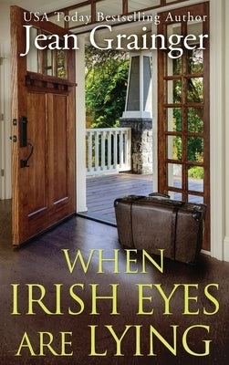 When Irish Eyes Are Lying: The Kilteegan Bridge Story - Book 4 by Grainger, Jean