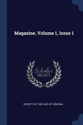 Magazine, Volume 1, Issue 1 by Society of the Lees of Virginia