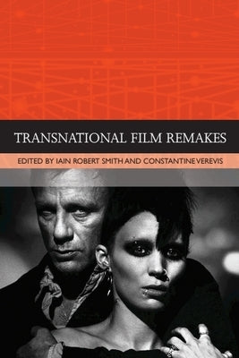 Transnational Film Remakes by Smith, Iain Robert