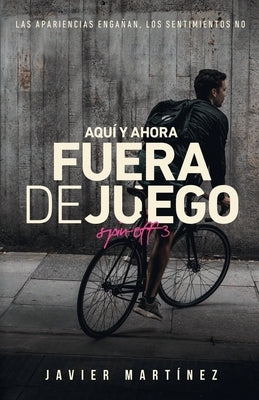 Aquí y ahora: Fuera de juego by MartÃ­nez, Javier