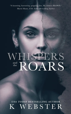 Whispers and the Roars by Webster, K.