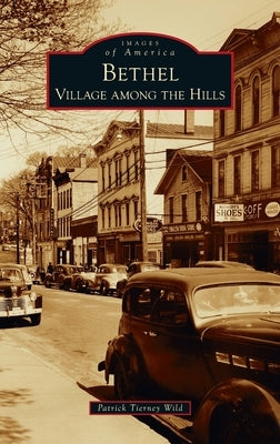 Bethel: Village Among the Hills by Wild, Patrick Tierney