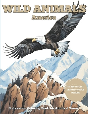 Wild Animals America: A Relaxation Coloring Book for Adults and Teens by Roccisano, M.