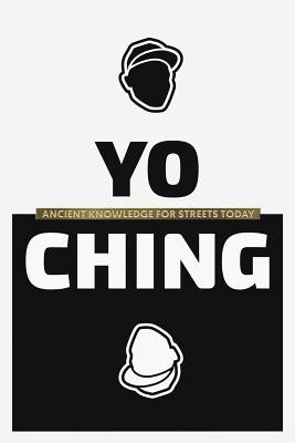 Yo Ching: Ancient Knowledge for Streets Today by Gallagher, Hugh