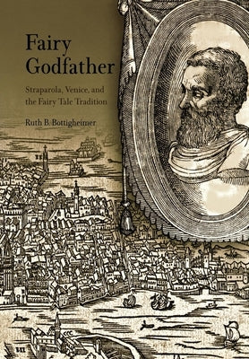 Fairy Godfather: Anglo-American Prophecy in the Age of Revolution by Bottigheimer, Ruth B.