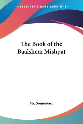 The Book of the Baalshem Mishpat by Mr Sonneborn