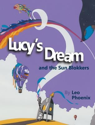 Lucy's Dream and the Sun Blokkers by Phoenix, Leo