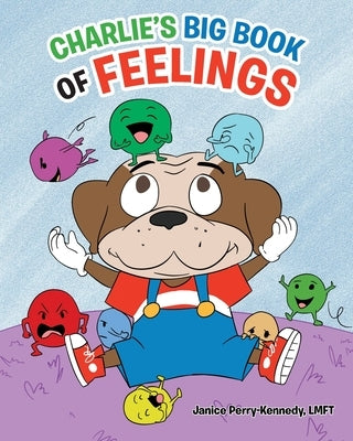 Charlie's Big Book of Feelings by Perry-Kennedy, Lmft Janice