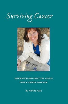 Surviving Cancer The Magic Ingredients: Inspiration and Practical Advice From a Cancer Survivor by Stroh, Susan Baldwin