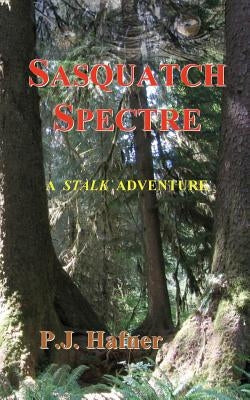 Sasquatch Spectre by Hafner, P. J.