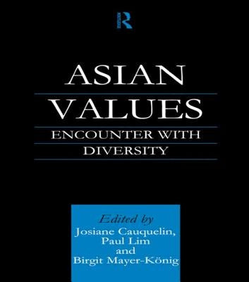 Asian Values: Encounter with Diversity by Cauquelin, Josiane